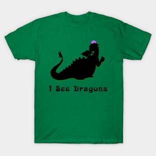 I see Dragons T-Shirt